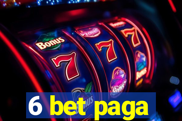 6 bet paga