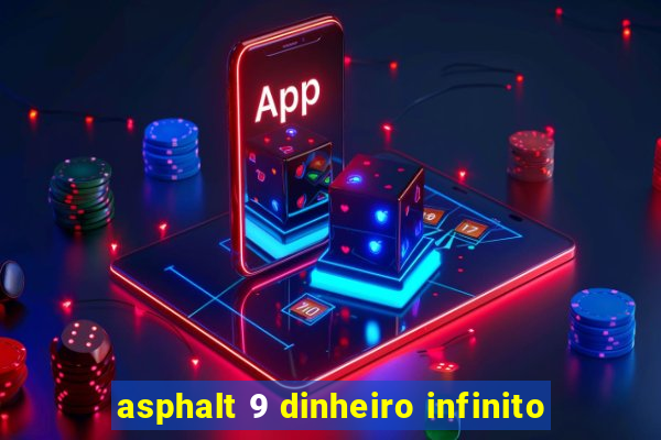 asphalt 9 dinheiro infinito