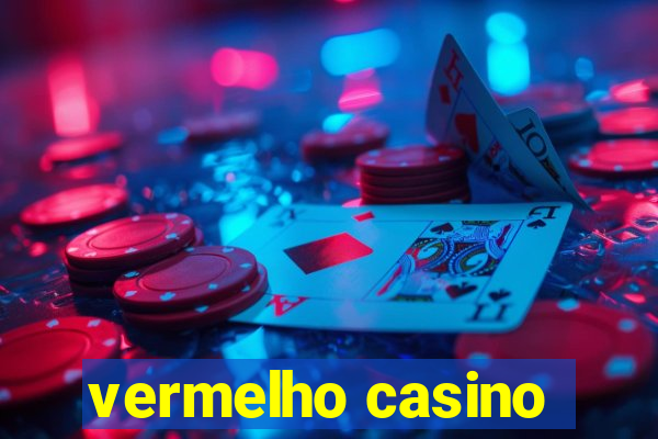 vermelho casino