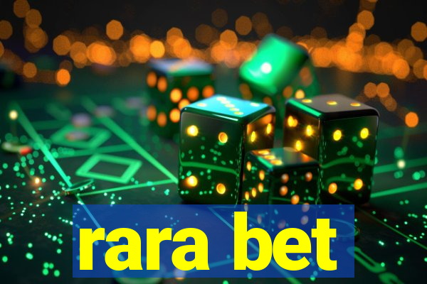 rara bet