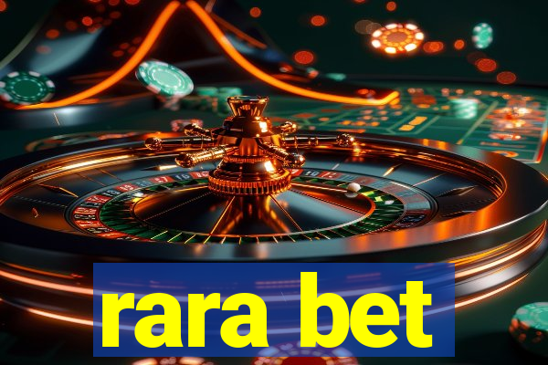 rara bet