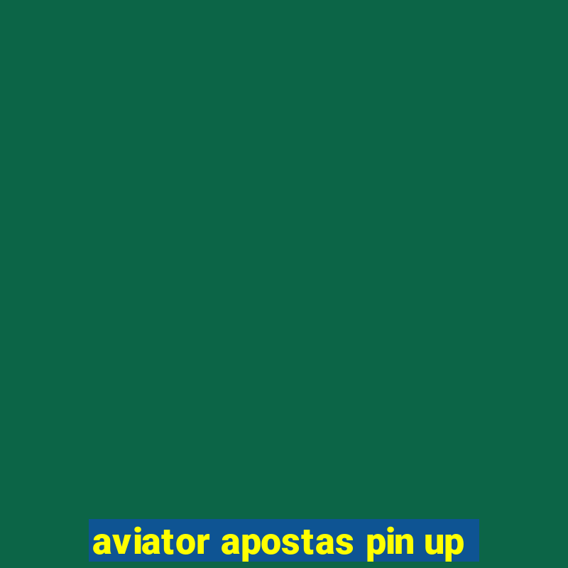 aviator apostas pin up