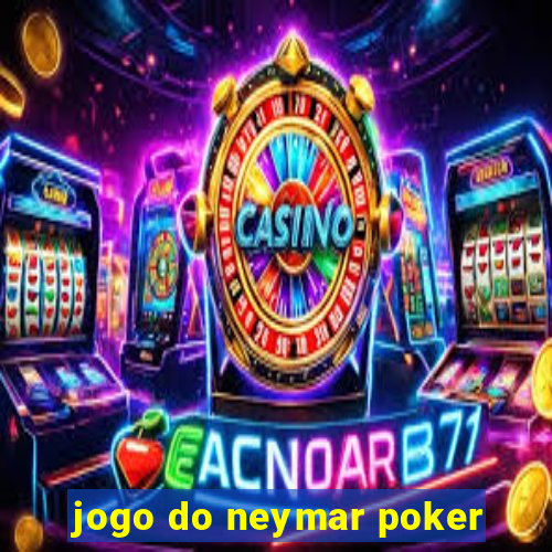 jogo do neymar poker