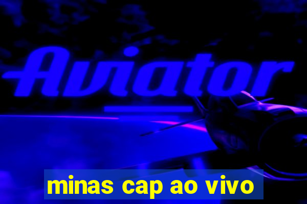 minas cap ao vivo