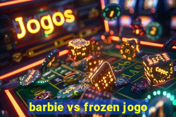 barbie vs frozen jogo