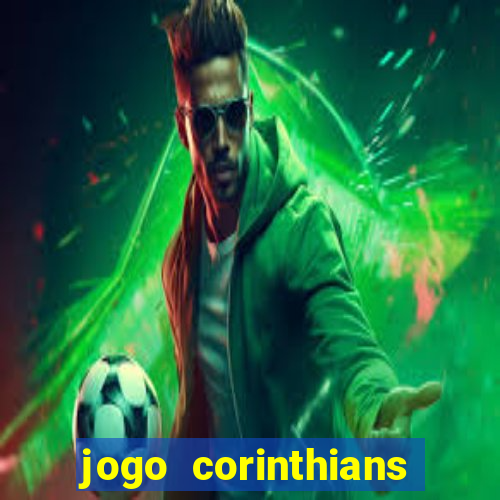 jogo corinthians hoje futemax