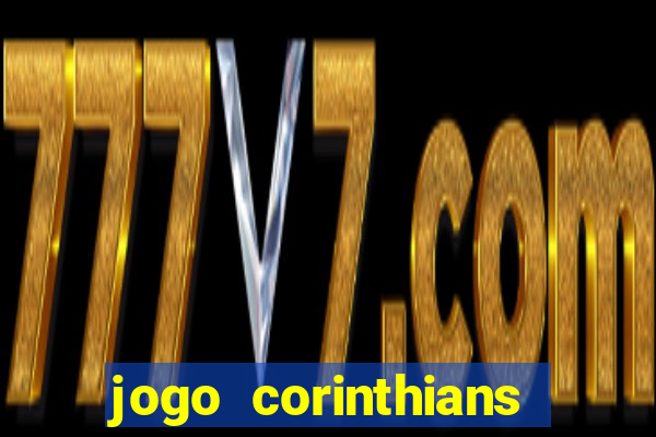 jogo corinthians hoje futemax