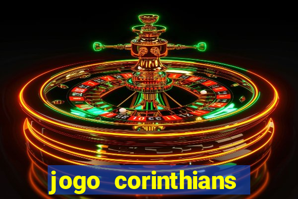 jogo corinthians hoje futemax