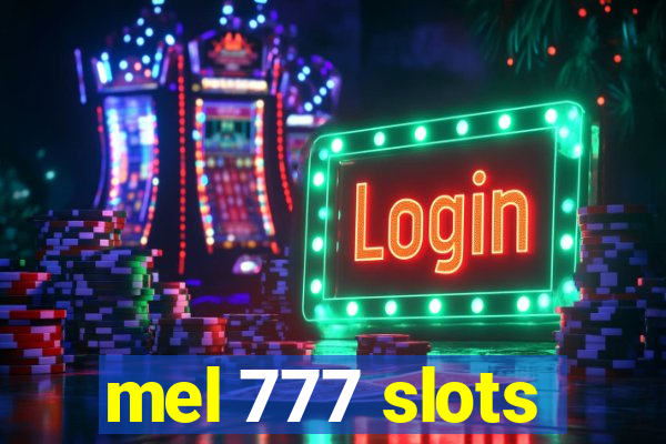 mel 777 slots