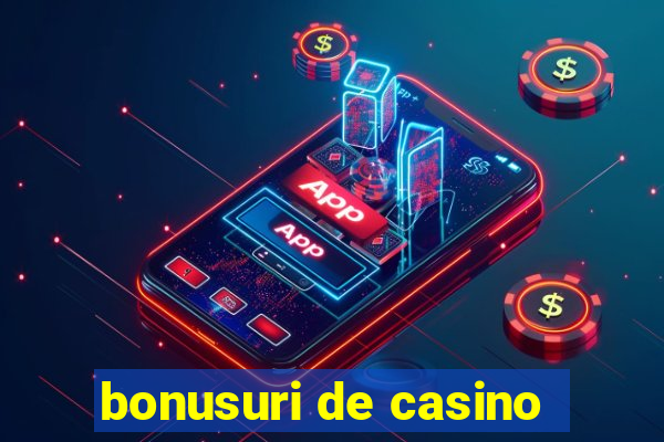 bonusuri de casino