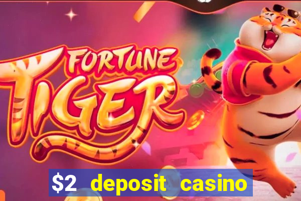 $2 deposit casino nz 2023