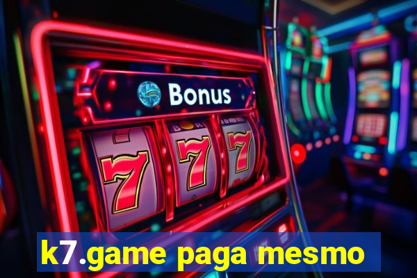 k7.game paga mesmo