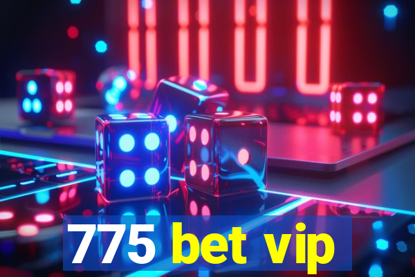 775 bet vip