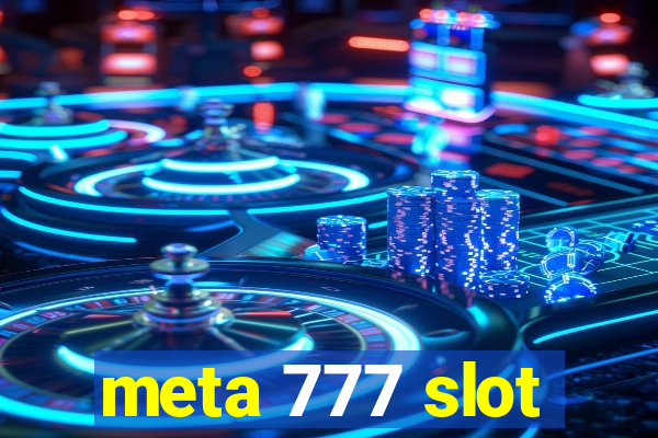 meta 777 slot