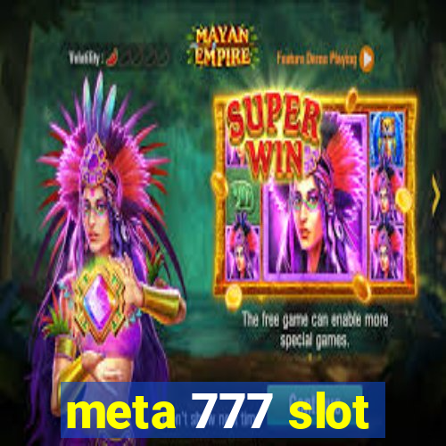 meta 777 slot