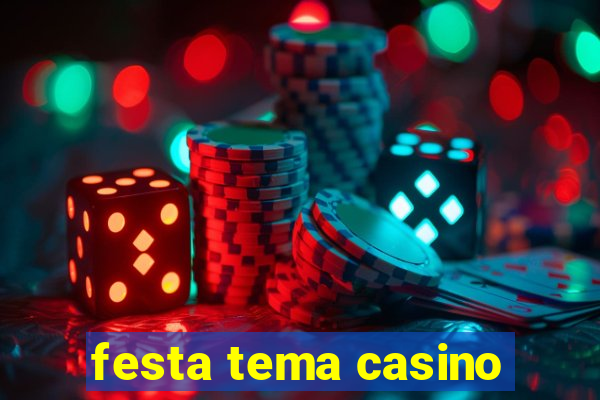 festa tema casino