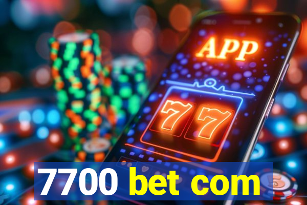 7700 bet com