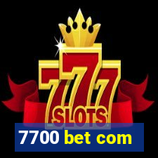 7700 bet com