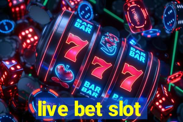 live bet slot