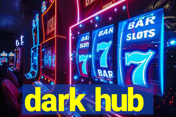 dark hub