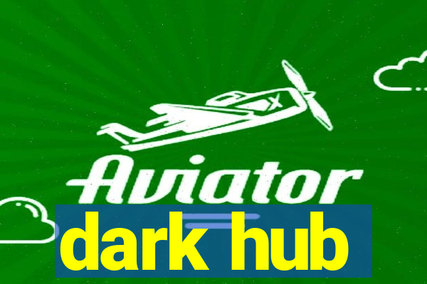 dark hub