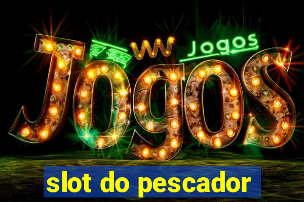 slot do pescador