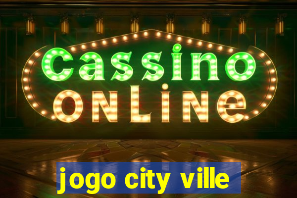 jogo city ville