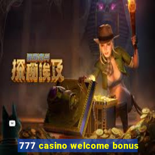 777 casino welcome bonus