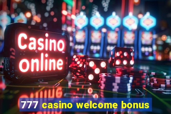 777 casino welcome bonus