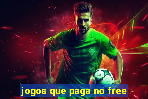 jogos que paga no free