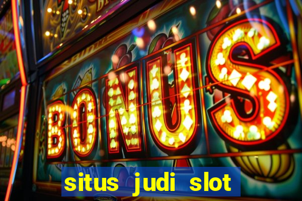 situs judi slot gacor terpercaya