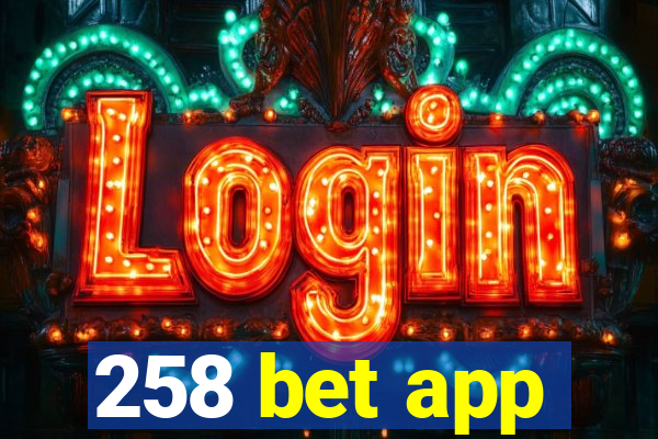 258 bet app