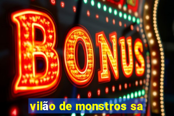 vilão de monstros sa