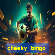 cheeky bingo members login