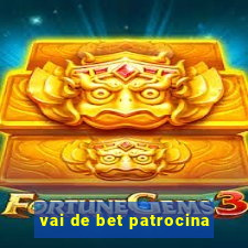 vai de bet patrocina