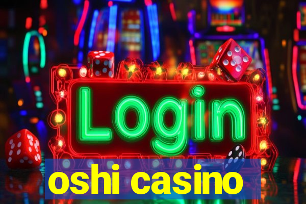 oshi casino