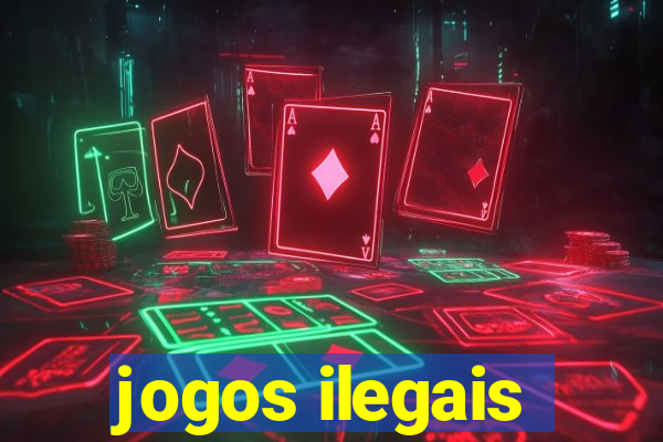 jogos ilegais