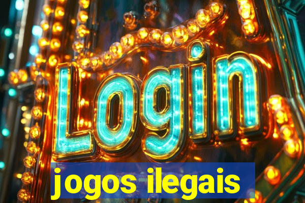 jogos ilegais