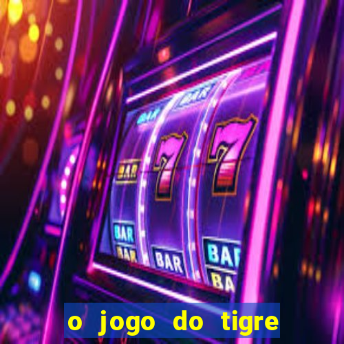 o jogo do tigre é seguro