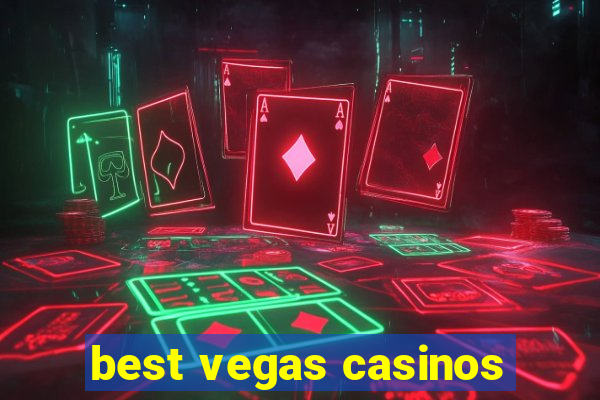 best vegas casinos