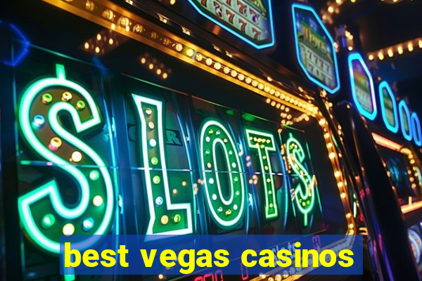 best vegas casinos