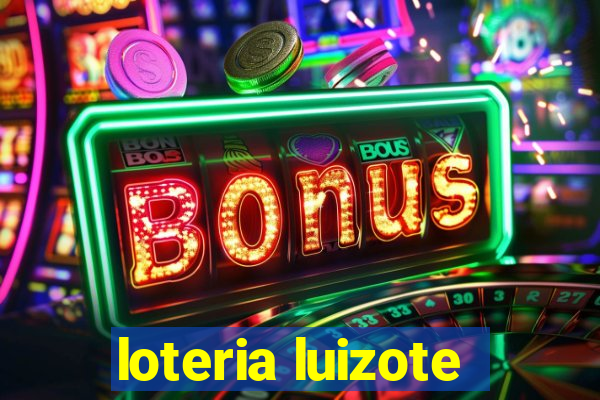 loteria luizote