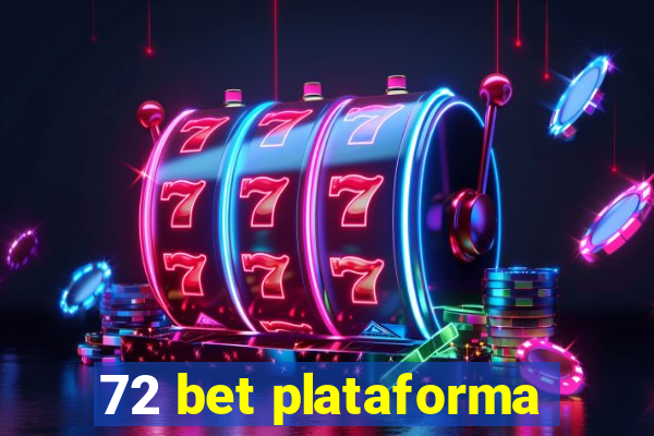 72 bet plataforma