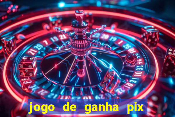 jogo de ganha pix na hora