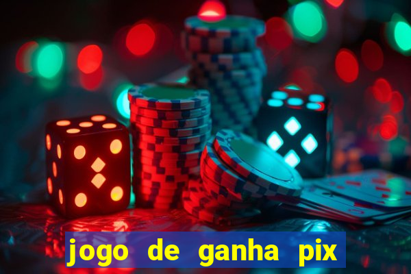 jogo de ganha pix na hora