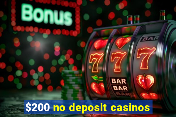 $200 no deposit casinos