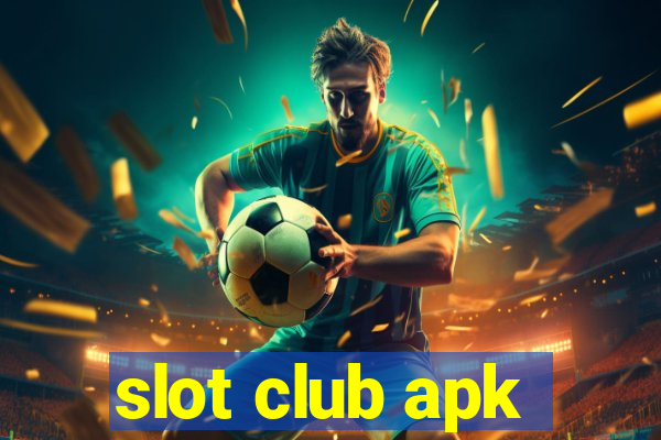 slot club apk