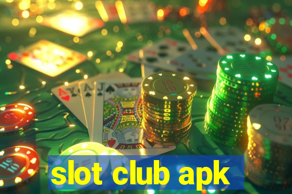 slot club apk