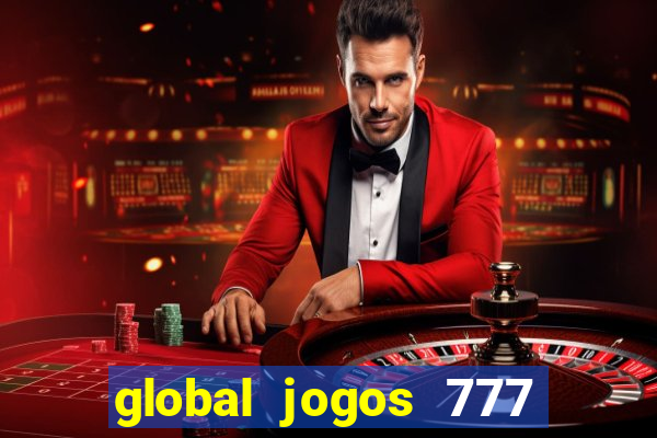 global jogos 777 茅 confi谩vel