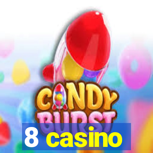 8 casino